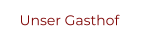 Unser Gasthof