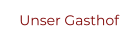 Unser Gasthof