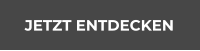 JETZT ENTDECKEN